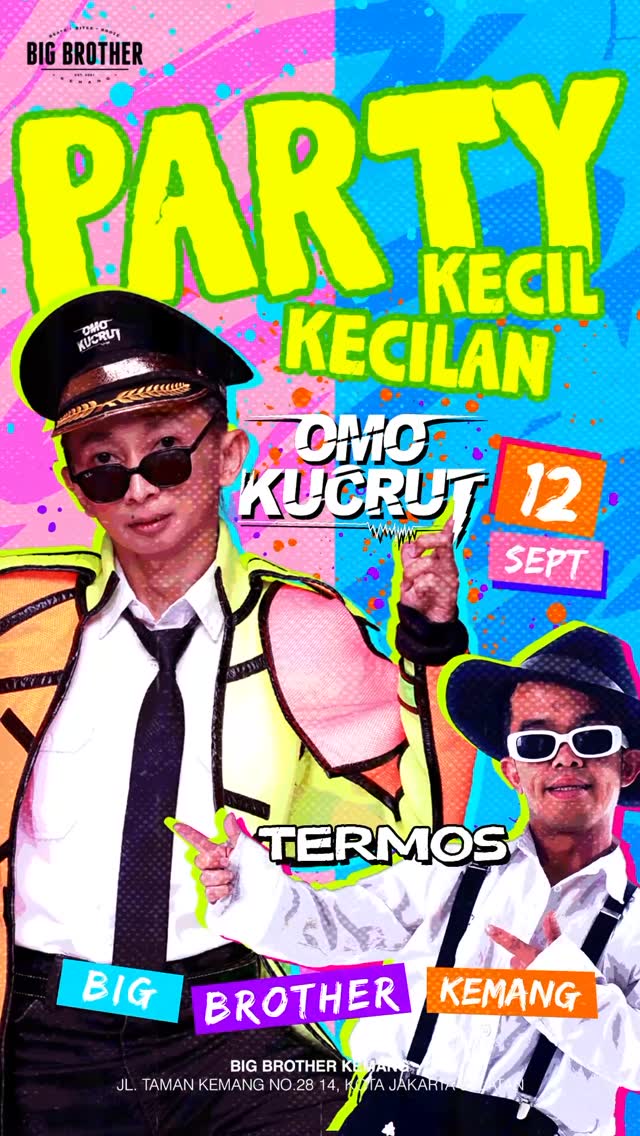 BIG BROTHER KEMANG - PARTY KECIL KECILAN (OMO KUCRUT)