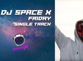 FRIDAY BREAKBEAT SINGLE TRACK - DJ SPACE X