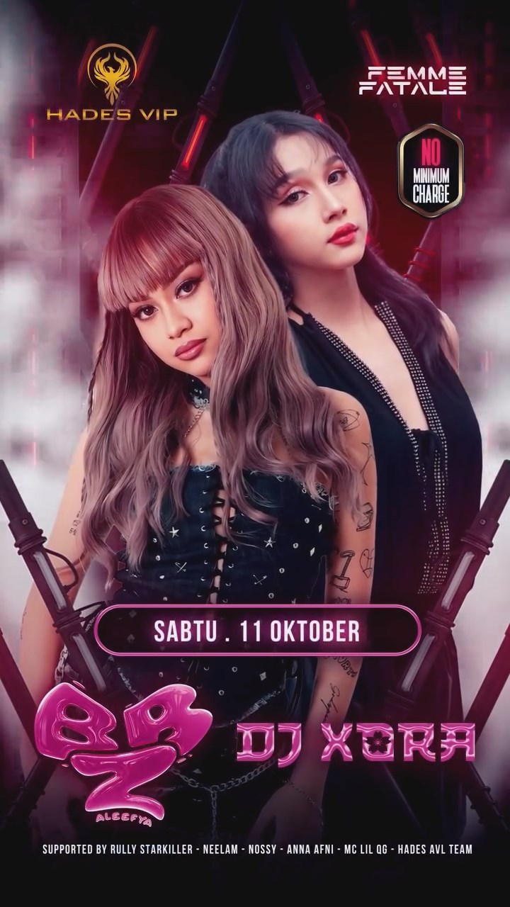 HADES VIP CIBUBUR - FEMME FATALE (BBZ X XORA)