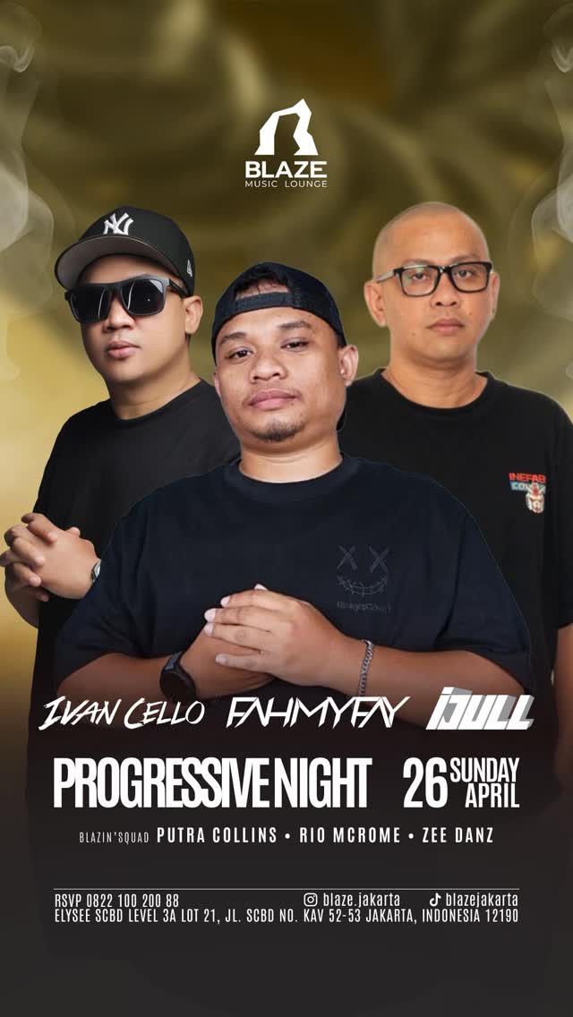 BLAZE JAKARTA - PROGRESSIVE NIGHT (FAHMY FAY, IVAN CELLO, IJULL)