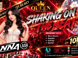 QUEEN CLUB & KTV BEKASI - SHAKING ON THE BEAT (ANNA LASH)