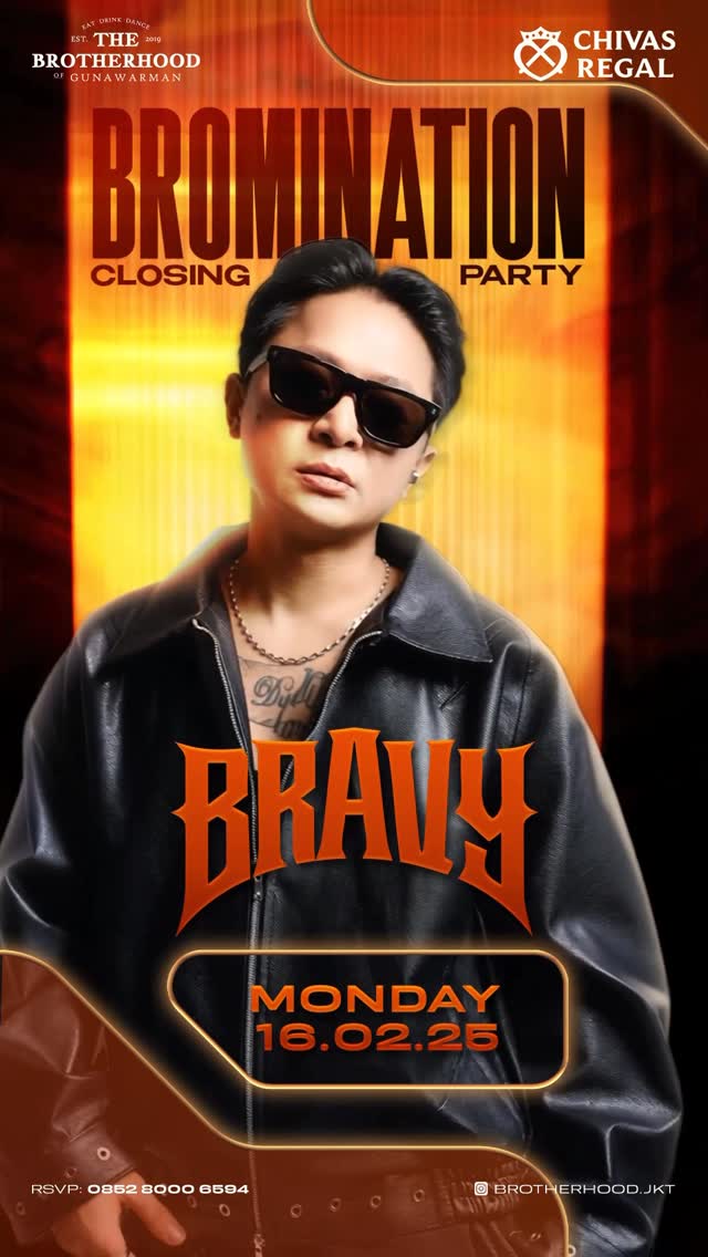 THE BROTHERHOOD GUNAWARMAN JAKARTA - BROMINATION CLOSING PARTY (BRAVY)