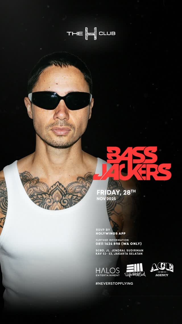 THE H CLUB SCBD JAKARTA - BASSJACKERS