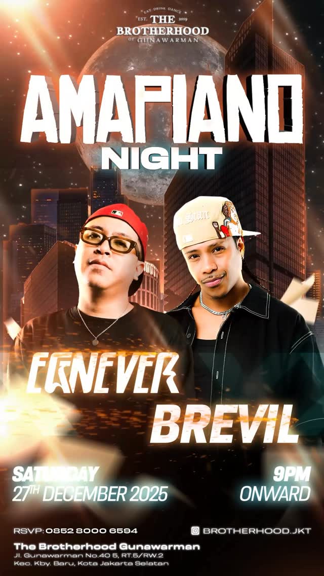 THE BROTHERHOOD GUNAWARMAN JAKARTA - AMAPIANO NIGHT (EGNEVER X BREVIL)