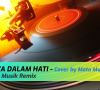 CINTA DALAM HATI - Cover By Mata Musik