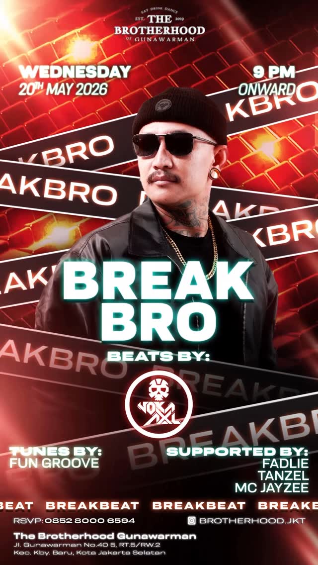 THE BROTHERHOOD GUNAWARMAN JAKARTA - BREAK BRO (NOKA AXL)