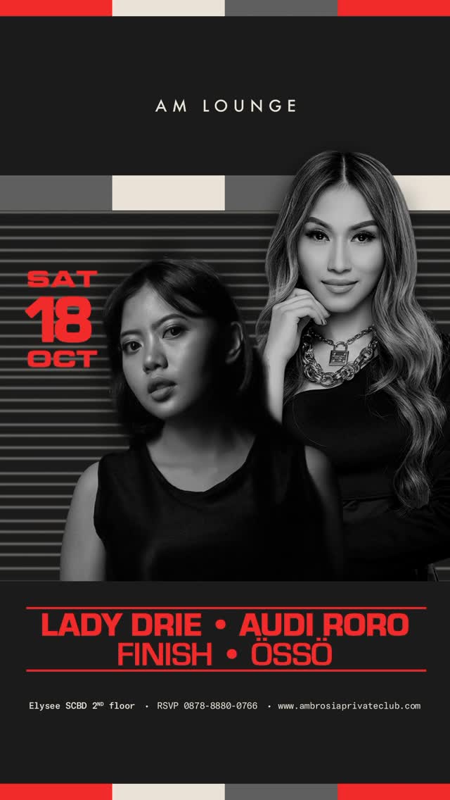 AM LOUNGE JAKARTA - LADY DRIE, AUDI RORO, FINISH, OSSO