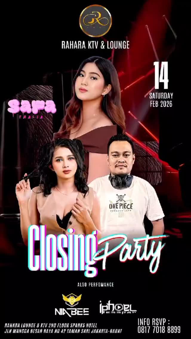 RAHARA LOUNGE AND KTV JAKARTA - CLOSING PARTY (SAFA THALIA, NIA BEE, IPHOEL LESSPAR)