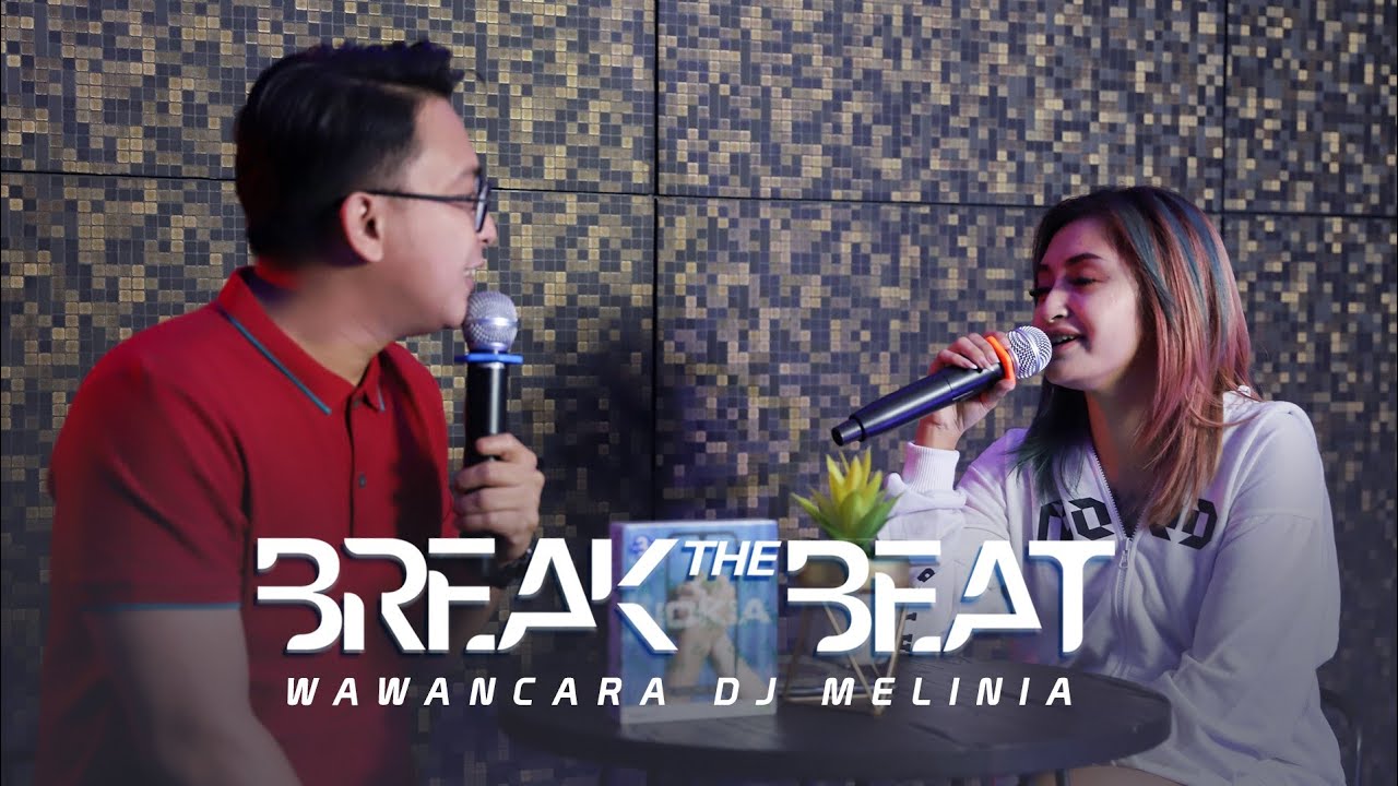 DJ MELLINIA "BREAK THE BEAT" - SEGMEN 3/3 WAWANCARA - LIVE STUDIO 2 MATALELAKI 26/12/2019