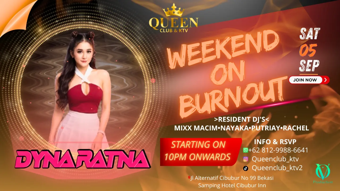 QUEEN CLUB & KTV CIBUBUR - WEEKEND ON BURNOUT (DYNA RATNA)