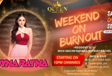 QUEEN CLUB & KTV CIBUBUR - WEEKEND ON BURNOUT (DYNA RATNA)