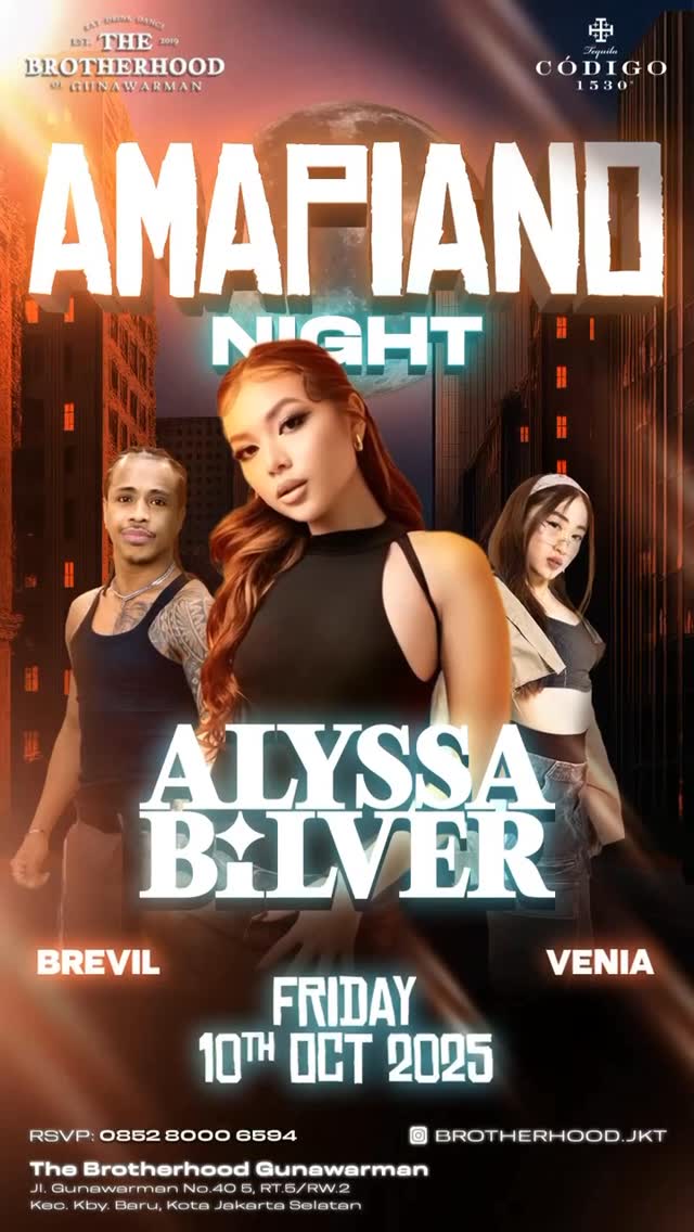 THE BROTHERHOOD GUNAWARMAN JAKARTA - AMAPIANO NIGHT (ALYSSA BILVER)