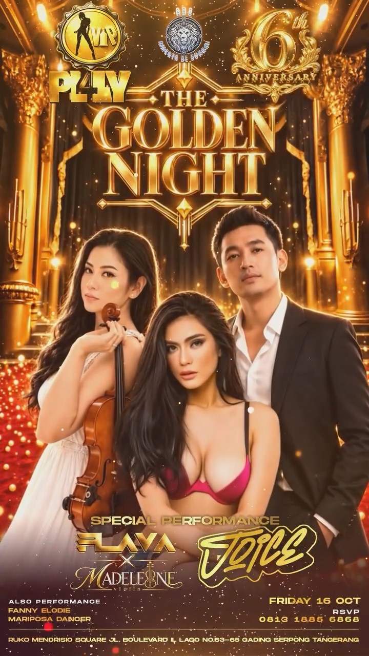 VIP PLAY GADING SERPONG - THE GOLDEN NIGHT (FLAVA X MADELEINE, JOICE)