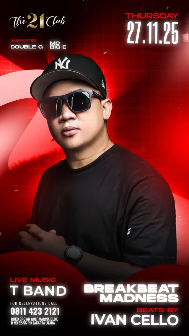 THE 21 CLUB PANTAI INDAH KAPUK - BREAKBEAT MADNESS (IVAN CELLO)