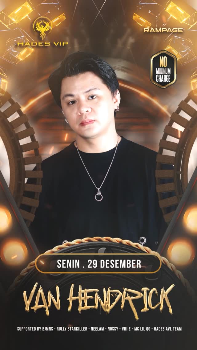 HADES VIP CIBUBUR - RAMPAGE (VAN HENDRICK)