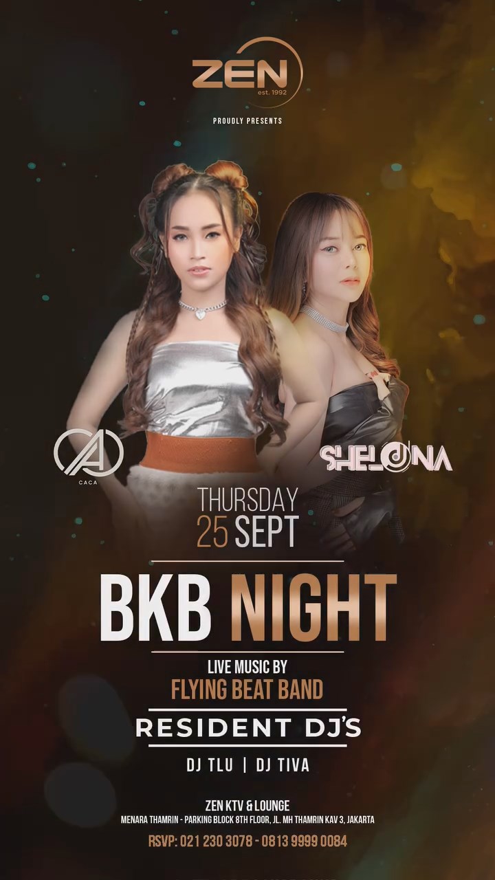 ZEN KTV & LOUNGE JAKARTA - BKB NIGHT (CACA X SHELLONA)