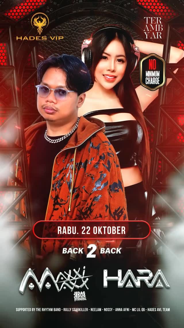 HADES VIP CIBUBUR - BACK 2 BACK (HARA X MAXXI MAXX)