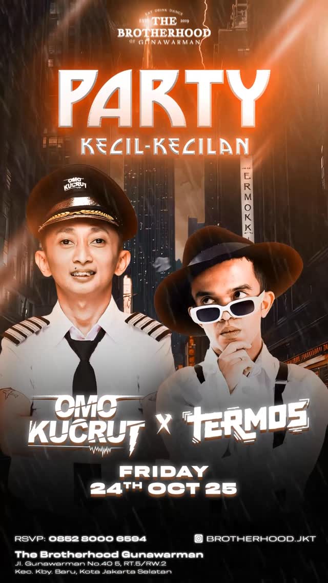 THE BROTHERHOOD GUNAWARMAN JAKARTA - PARTY KECIL-KECILAN (OMO KUCRUT X TERMOS)