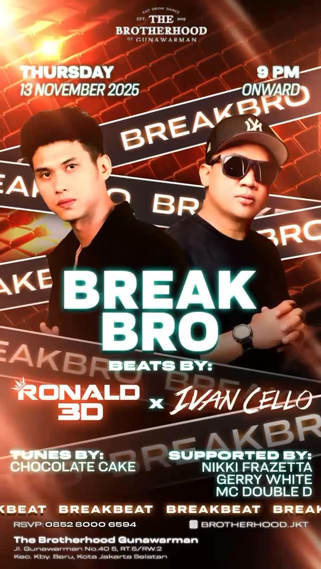 THE BROTHERHOOD GUNAWARMAN JAKARTA - BREAK BRO (RONALD 3D X IVAN CELLO)