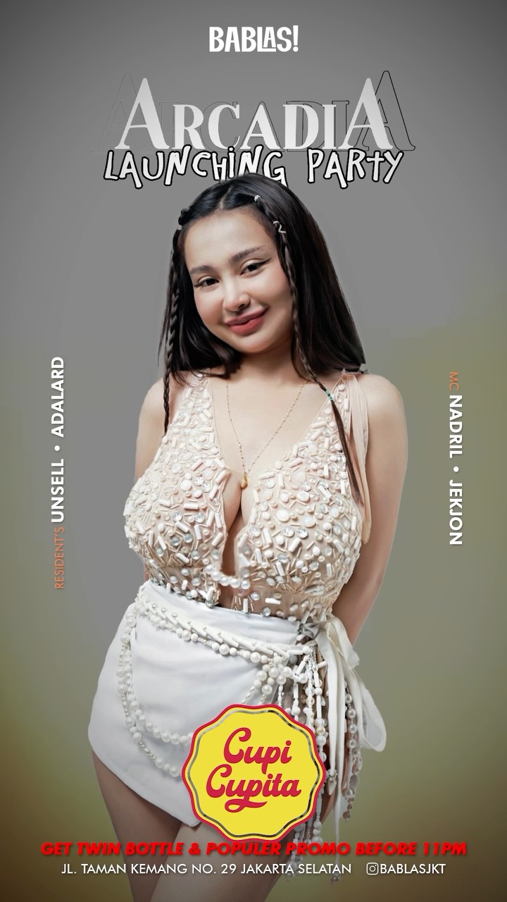 BABLAS KEMANG JAKARTA - ARCADIA LAUNCHING PARTY (CUPI CUPITA)