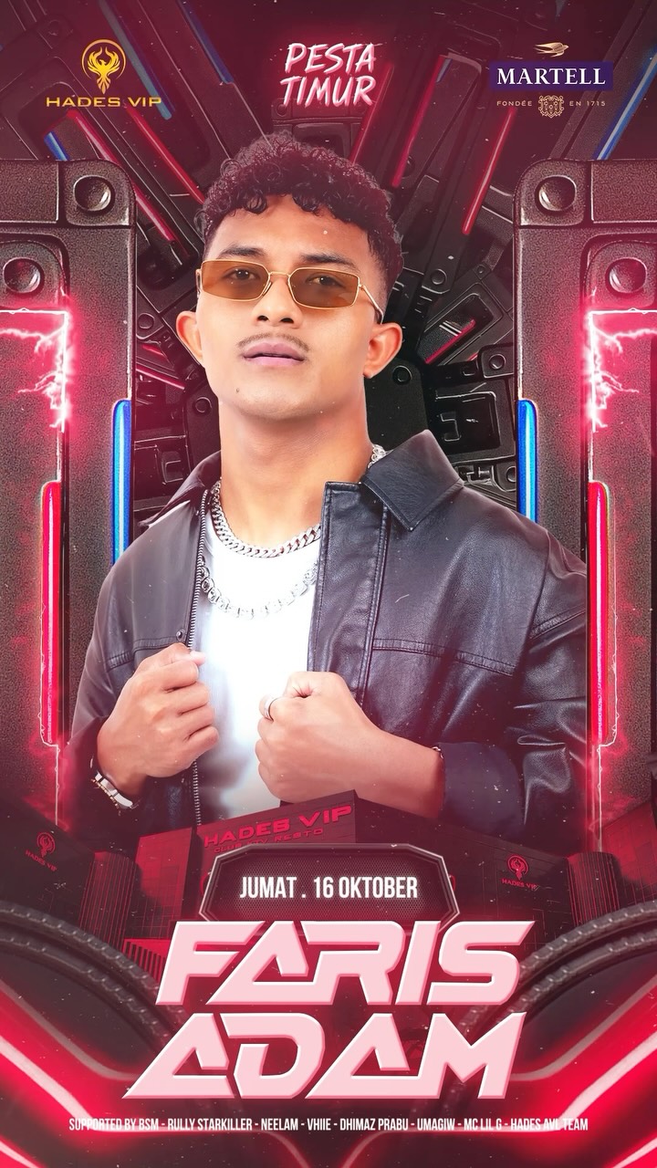 HADES VIP CIBUBUR - PESTA TIMUR (FARIS ADAM)