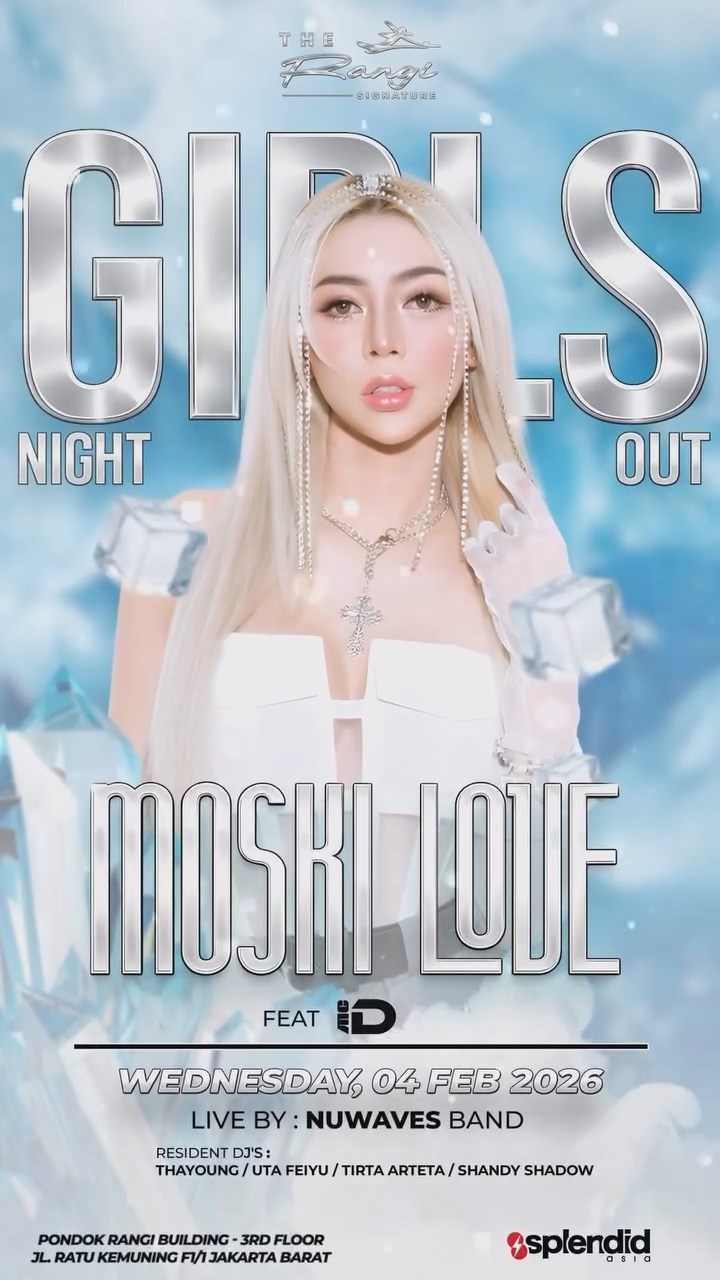 THE RANGI SIGNATURE JAKARTA - GIRL'S NITE OUT (MOSKI LOVE)