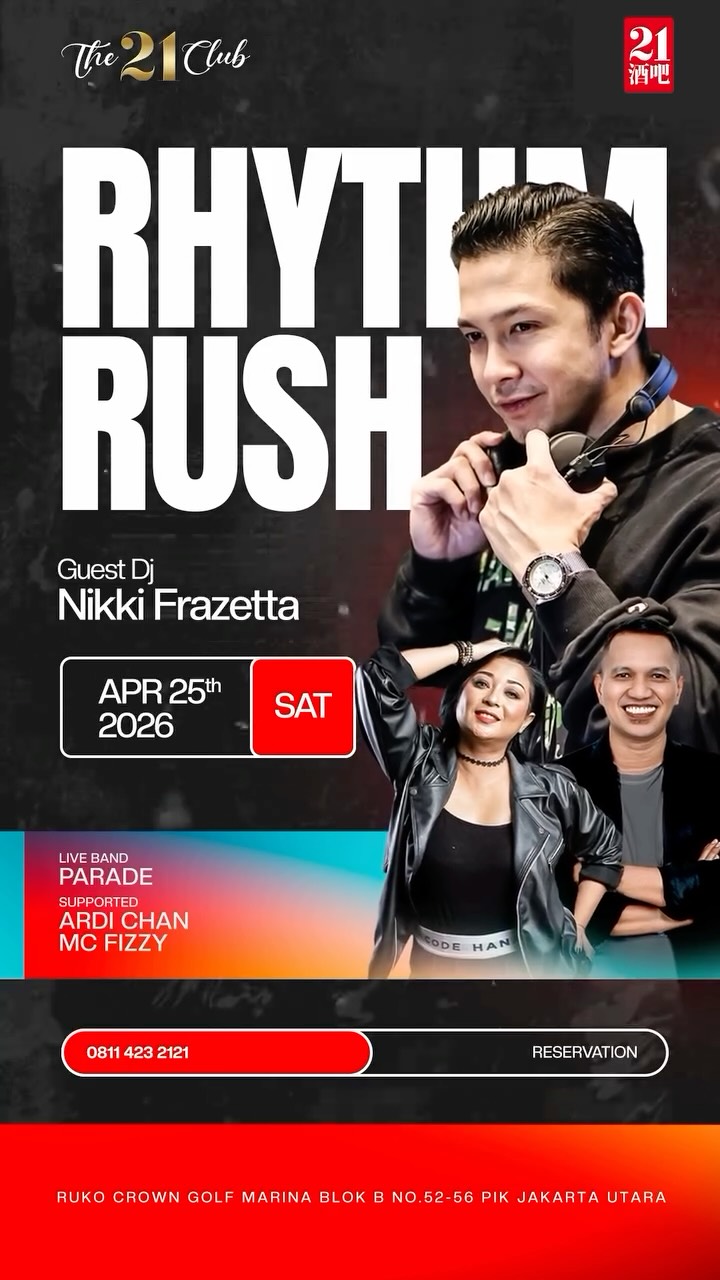THE 21 CLUB PANTAI INDAH KAPUK - RHYTHM RUSH (NIKKI FRAZETTA)