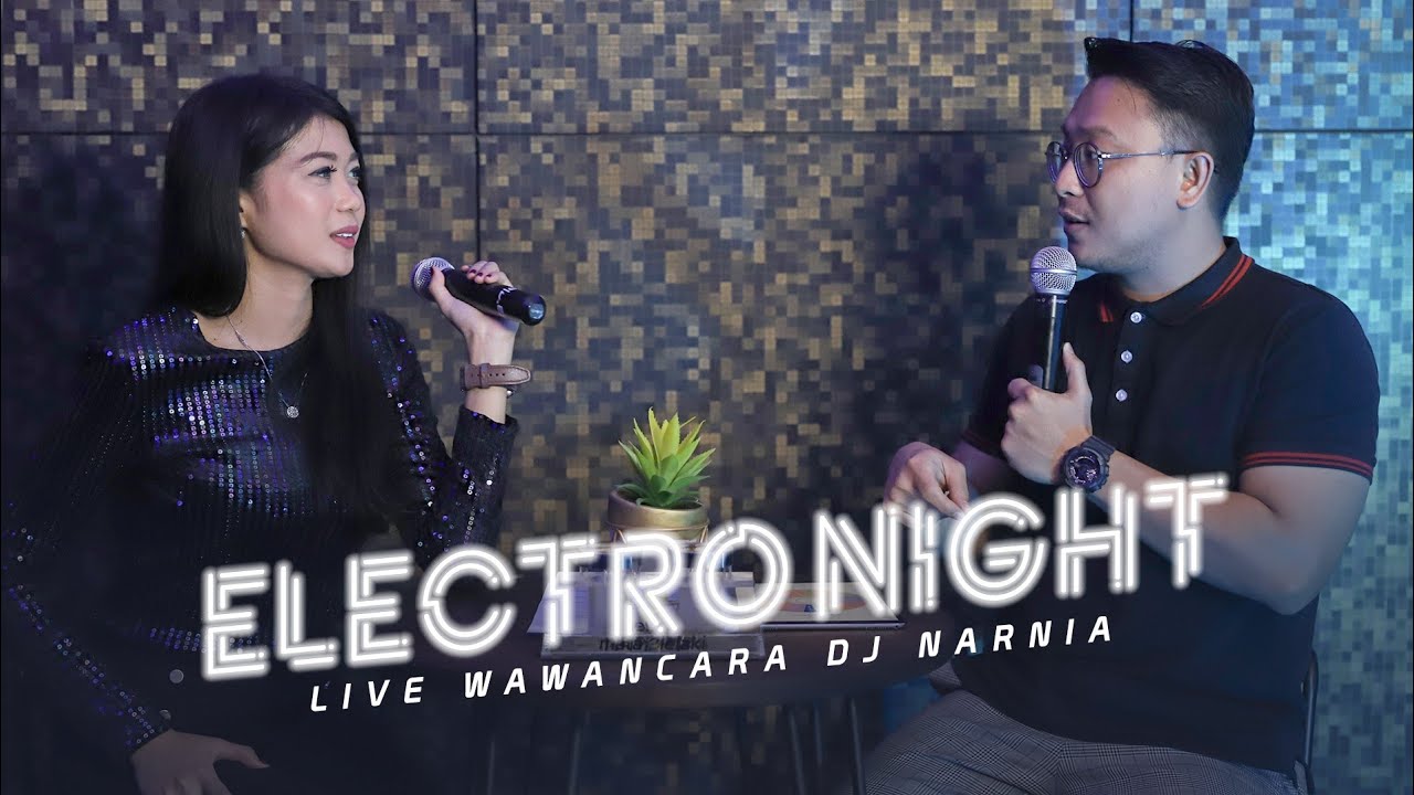 DJ NARNIA "ELECTRO NIGHT" - SEGMEN 3/3 WAWANCARA - LIVE STUDIO 2 MATALELAKI 16/12/2019