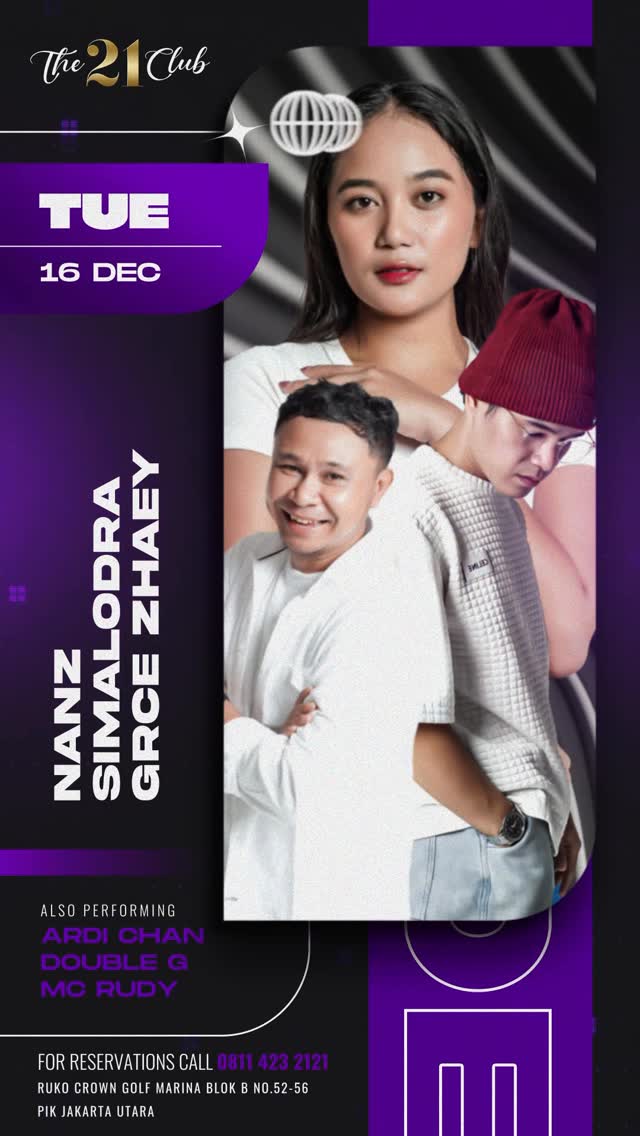 THE 21 CLUB PANTAI INDAH KAPUK - NANZ, SIMALODRA, GRACE ZHAEY