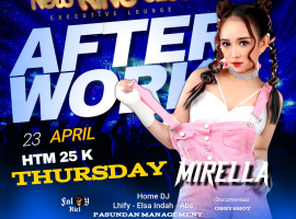NEW KING CLUB BEKASI - AFTER WORK (MIRELLA)