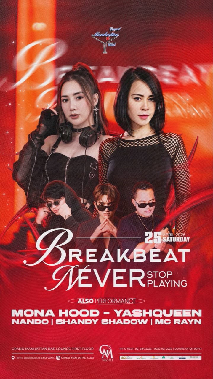 GRAND MANHATTAN CLUB JAKARTA - BREAKBEAT NEVER STOP PLAYING (MONA HOOD, YASHQUEEN)