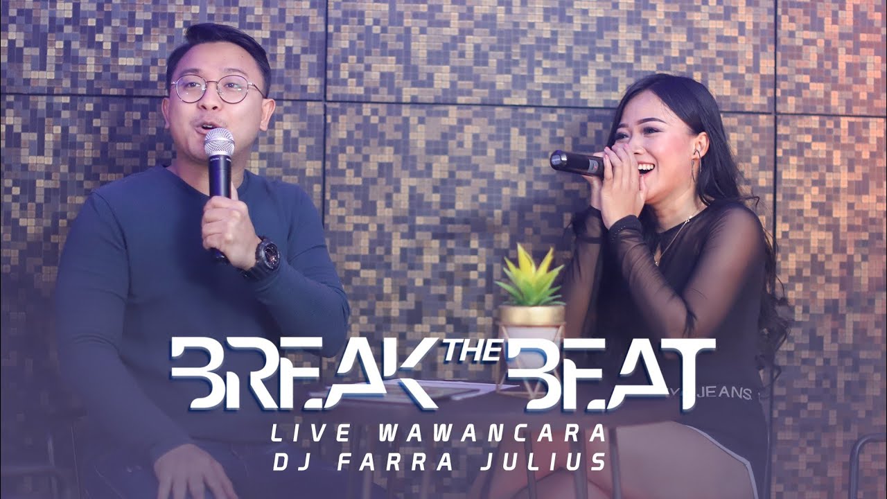 DJ FARRA JULIUS "BREAK THE BEAT" - SEGMEN 3/3 WAWANCARA - LIVE STUDIO 2 MATALELAKI 12/12/2019