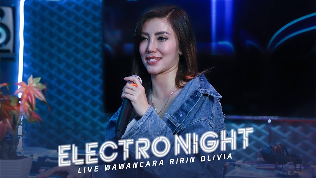 DJ RIRIN OLIVIA "ELECTRO NIGHT" - SEGMEN 3/3 WAWANCARA - LIVE STUDIO 2 MATALELAKI 11/02/2020
