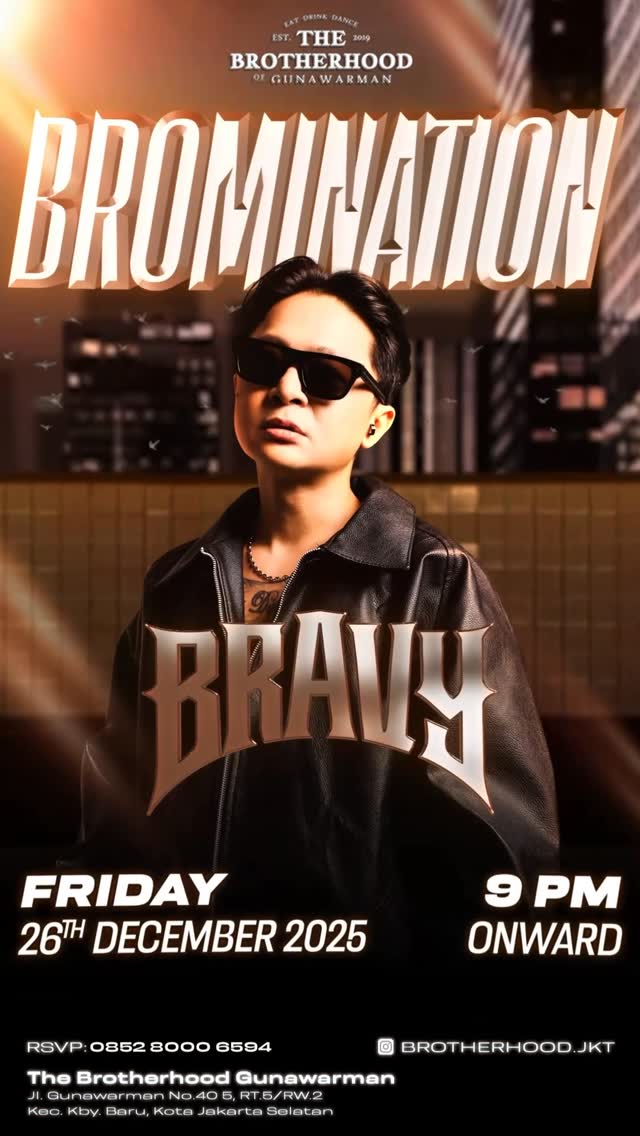 THE BROTHERHOOD GUNAWARMAN JAKARTA - BROMINATION (BRAVY)