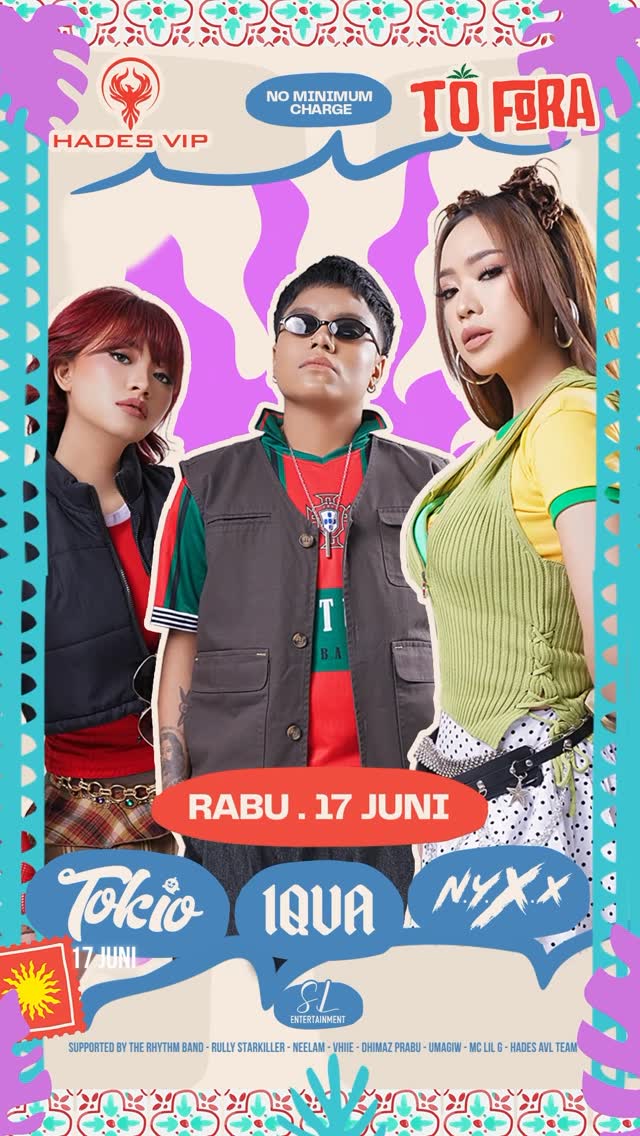 HADES VIP CIBUBUR - TO FORA (TOKIO, IQUA, NYXX)