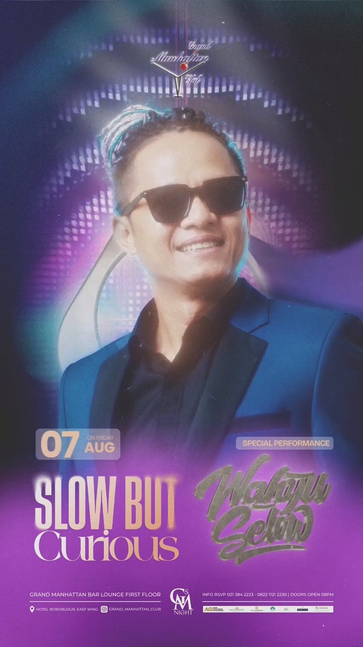 GRAND MANHATTAN CLUB JAKARTA - SLOW BUT CURIOUS (WAHYU SELOW)