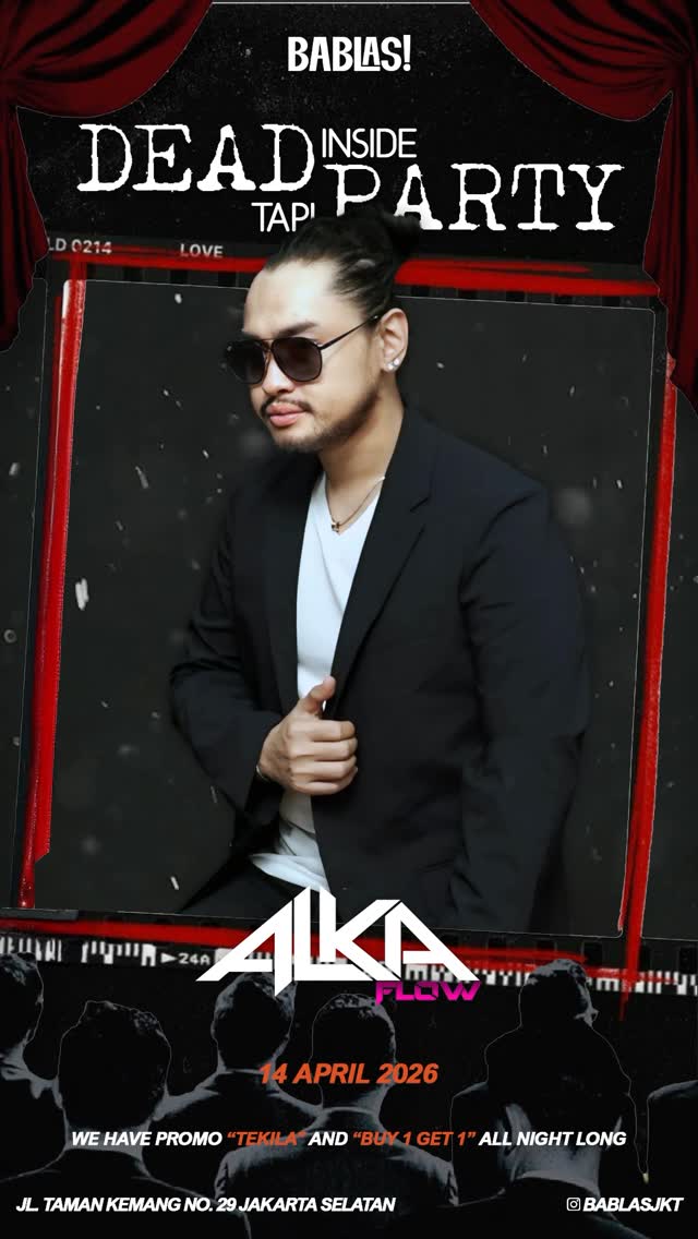BABLAS KEMANG JAKARTA - DEAD INSIDE TAPI PARTY (ALKA FLOW)
