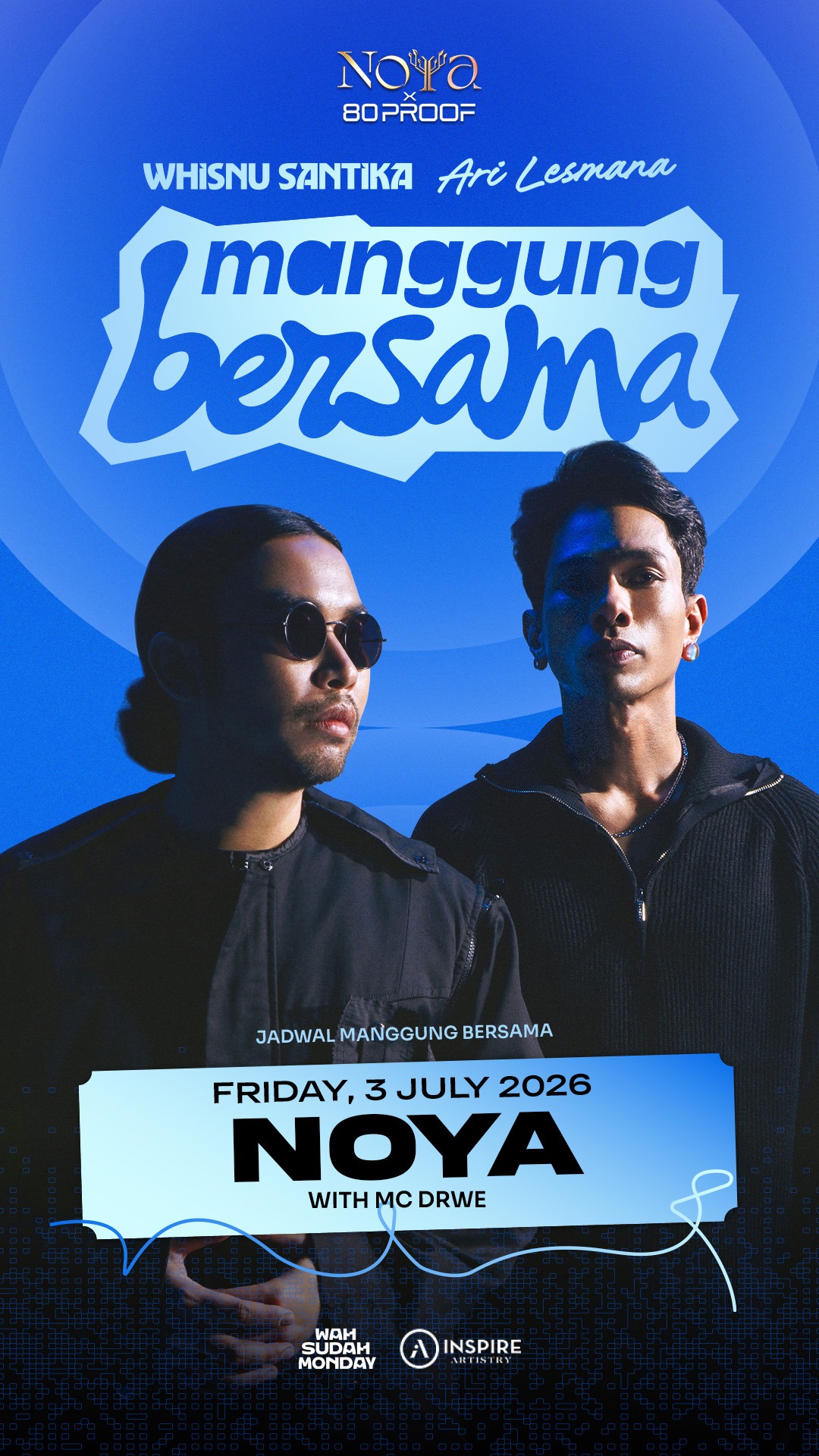 NOYA X 80PROOF PANTAI INDAH KAPUK 2 - MANGGUNG BERSAMA (WHISNU SANTIKA X ARI LESMANA)