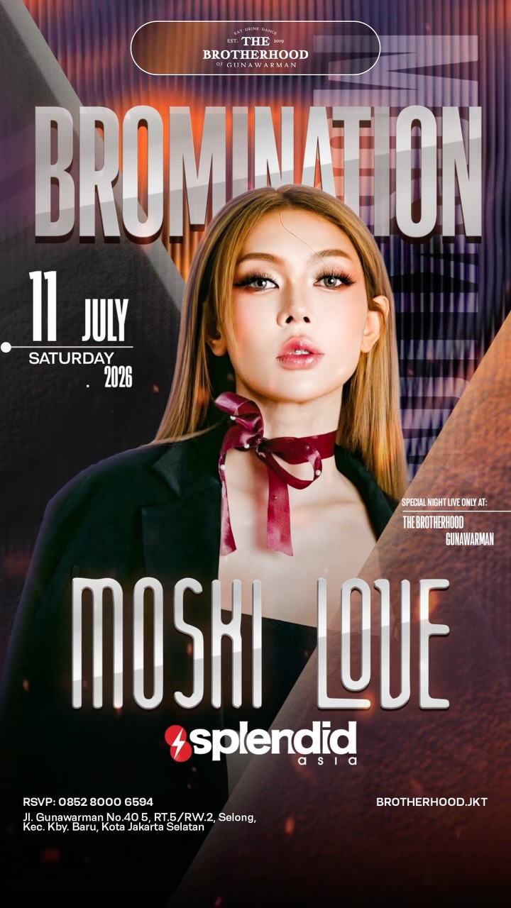 THE BROTHERHOOD GUNAWARMAN JAKARTA - BROMINATION (MOSKI LOVE)