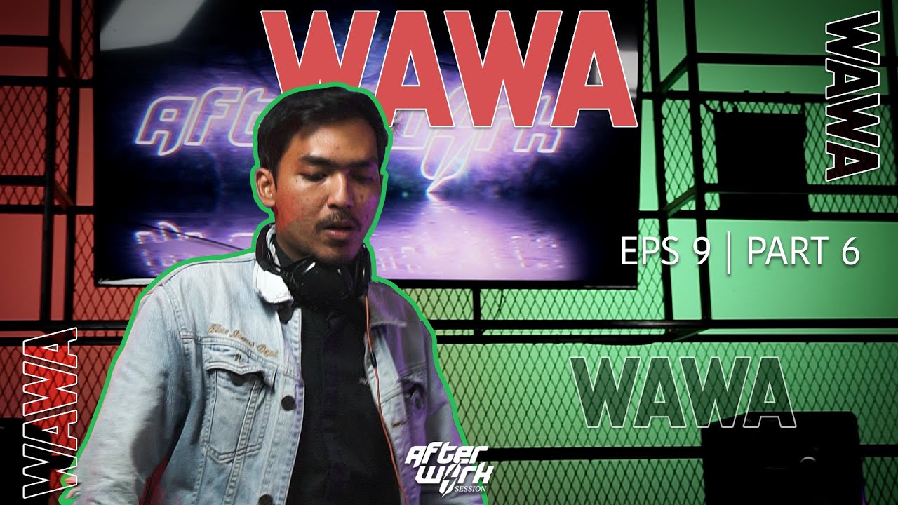 WAWA - PARTY FAVOR | DJ IZMA LYFE | EDM | DJ SET | AFTERWORK SESSION EPS 9