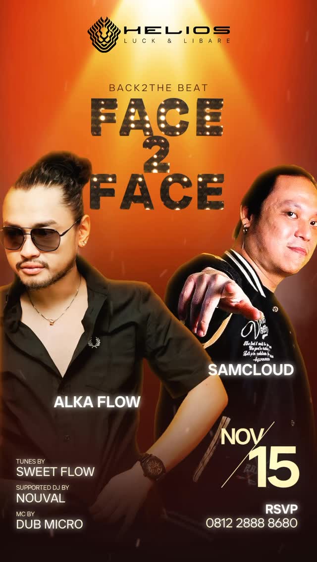 HELIOS PANTAI INDAH KAPUK - FACE 2 FACE (ALKA FLOW X SAM CLOUD)