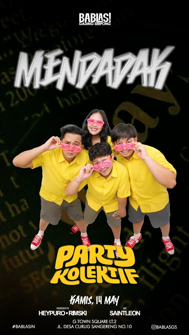 BABLAS GADING SERPONG - MENDADAK (PARTY KOLEKTIF)