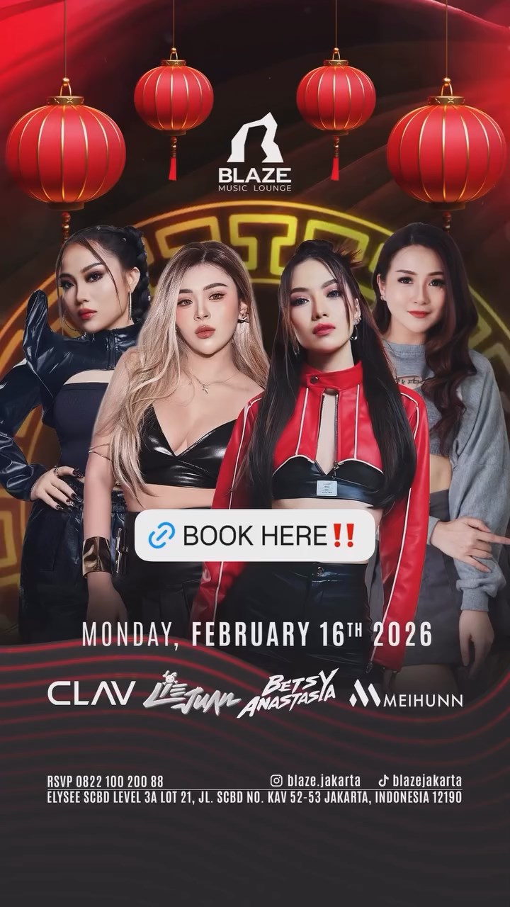 BLAZE JAKARTA - CLAV, LIE JUAN, BETSY ANASTASIA, MEIHUNN